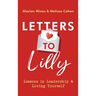 Letters To Lilly: Lessons in Leadership & Loving Yourself