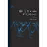 Helix-plasma Coupling.