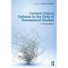 Current Critical Debates in the Field of Transsexual Studies: In Transition