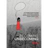Becoming Unbecoming