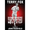 Terry Fox: Somewhere the Hurting Must Stop
