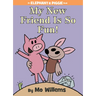 My New Friend Is So Fun!-An Elephant and Piggie Book