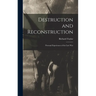 Destruction and Reconstruction: Personal Experiences of the Late War