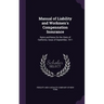 Manual of Liability and Workmen's Compensation Insurance: Rules and Rates for the State of California. Issue of September, 1911