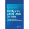 Quality of Life Among Cancer Survivors: Challenges and Strategies for Oncology Professionals and Researchers