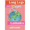 Long Legs and Latitudes, World travel, lots of laughs and spicy romance
