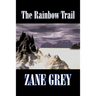 The Rainbow Trail by Zane Grey, Fiction, Western, Historical