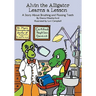 Alvin the Alligator Learns a Lesson: A Story About Brushing and Flossing Teeth