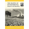 The Shaping of French Environmental Policy