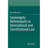 Sovereignty Referendums in International and Constitutional Law