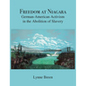 Freedom at Niagara: German-American Activism in the Abolition of Slavery
