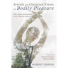 Jewish and Christian Views on Bodily Pleasure: Their Origins and Relevance in the Twentieth-Century