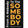 From A Nobody To The SOMEBODY