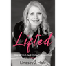 Lifted: How to Ditch Fear, Obligation, and Guilt and Live Your Best Life