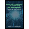 Quantum Computing and Supervised Machine Learning: Training And Model Selection