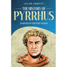 The History of Pyrrhus: Makers of History Series