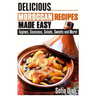 Delicious Moroccan Recipes Made Easy: Tagines, Couscous, Salads, Sweets, and more!