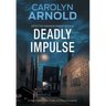 Deadly Impulse: A High-Stakes Crime Thriller and Police Procedural
