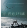 The Last Wild Wolves: Ghosts of the Rain Forest