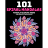 101 Spiral Mandalas: Mandala Coloring Books For Adults Stress Relief: Relaxation Mandala Designs
