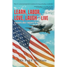 Learn, Labor, Love, Laugh - Live: A Father's Daily Thoughts to His Son