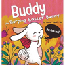 Buddy the Burping Easter Bunny: A Rhyming, Read Aloud Story Book, Perfect Easter Basket Gift for Boys and Girls