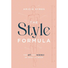 The Style Formula: The Art and Science of What to Wear