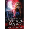 Unnatural Magic: A Paranormal Urban Fantasy Romance