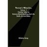 Nature's Miracles, Volume 1 Familiar Talks on Science--World-Building and Life. Earth, Air and Water.