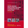 Good Design Practices for GMP Pharmaceutical Facilities