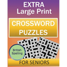 Extra Large Print Crossword Puzzles for Adults and Seniors: Easy to Read Puzzles with Solutions