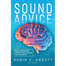 Sound Advice: How to Help Your Child with SPD, Autism and ADHD from the Inside Out