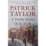 A Dublin Student Doctor: An Irish Country Novel