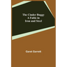 The Cinder Buggy; A Fable in Iron and Steel