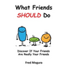 What Friends Should Do: Discover If Your Friends Are Really Your Friends
