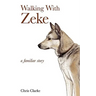 Walking With Zeke