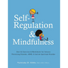Self-Regulation and Mindfulness: Over 82 Exercises & Worksheets for Sensory Processing Disorder, Adhd, & Autism Spectrum Disorder
