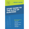Study Guide to The Plays of Euripides