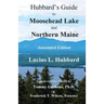 Hubbard's Guide to Moosehead Lake and Northern Maine - Annotated Edition