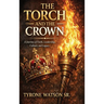 The Torch and the Crown: A Journey of Faith, Leadership, Culture and Legacy