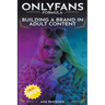 Building a Brand In Adult Content: OnlyFans Formula *2024* NEW!