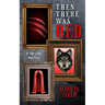 Then There Was Red: A Fairytale Mystery