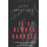 It's Always Darkest