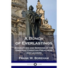 A Bunch of Everlastings: Biographies and Sermons of the Greatest Christian Preachers and Leaders