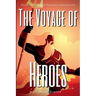 The Voyage of Heroes: Book Two of the Osteria Chronicles