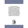 The Citizen'S Manual of Government and Law: Comprising the Elementary Principles of Civil Government; A Practical View of the State Governments, and o