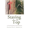 Staying on Top: A 31 Day Devotional Plus 21 Day Fast Inspirations