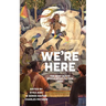 We're Here: The Best Queer Speculative Fiction 2024