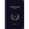 The Flaming Sword: Illustrated