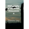 Bibliography of the Shoah (Holocaust) II